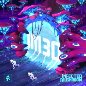 Infected Mushroom “IM30”