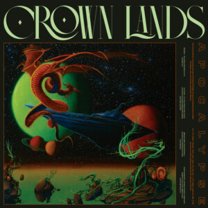 Crown Lands “Apocalypse”