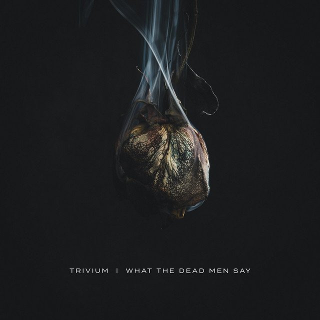 Trivium "What The Dead Men Say" 2020 Album Cover